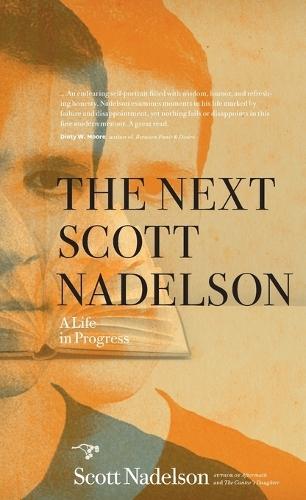 The Next Scott Nadelson: A Life in Progress  by Scott Nadelson at Abbey's Bookshop, 