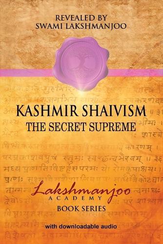 Kashmir Shaivism: The Secret Supreme  by Professor John Hughes (Pain Managemnet Unit the James Cook University Hospital Middlesbrough Ukgregory Ginsberg Uphs Upenn Edu (Sec)) at Abbey's Bookshop, 