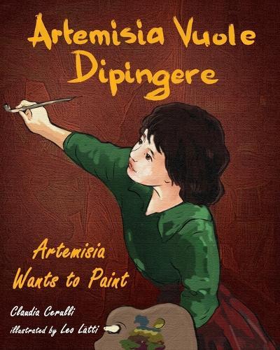 Artemisia Vuole Dipingere (Artemisia Wants to Paint)