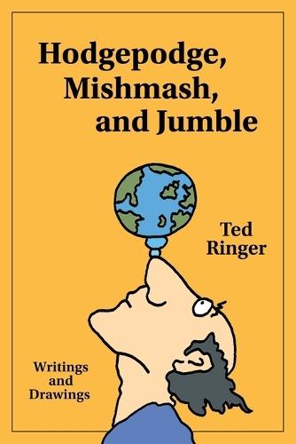 Hodgepodge, Mishmash, and Jumble  by Ted Ringer at Abbey's Bookshop, 