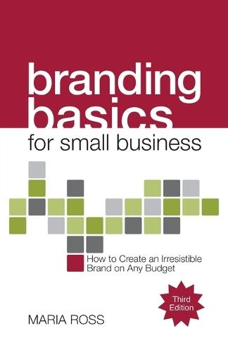 Branding Basics for Small Business  by Maria Ross at Abbey's Bookshop, 