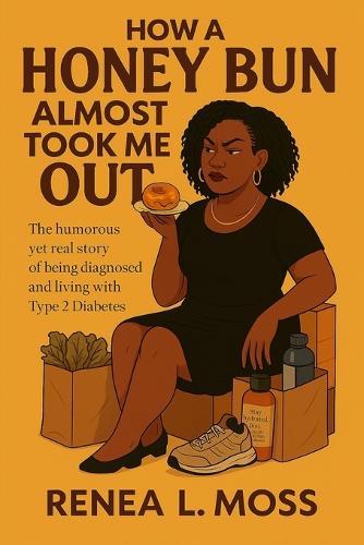 How a Honey Bun Almost Took Me Out  by Renea L Moss at Abbey's Bookshop, 