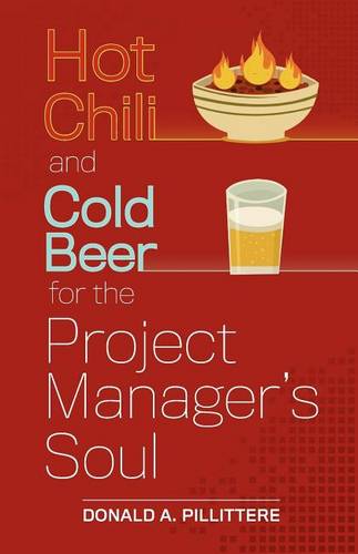 Hot Chili and Cold Beer for the Project Manager's Soul  by Donald A Pillittere at Abbey's Bookshop, 