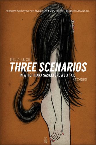 Three Scenarios In Which Hana Sasaki Grows A Tail  by Kelly Luce at Abbey's Bookshop, 