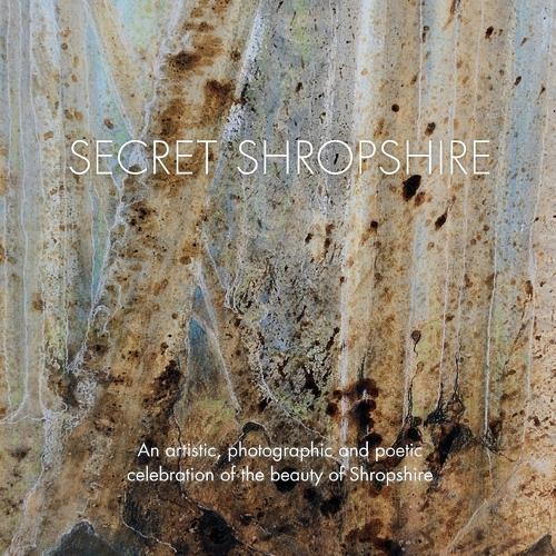 Secret Shropshire: An Artistic, Photographic and Poetic Celebration of the Beauty of Shropshire  by Maureen Westerby at Abbey's Bookshop, 