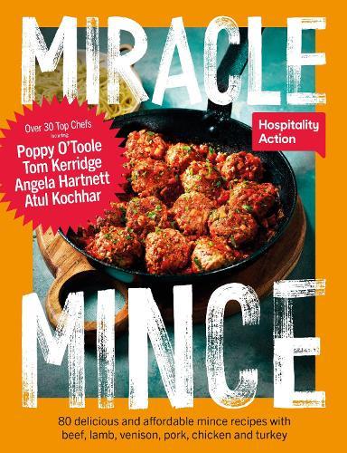 Miracle Mince: 80 delicious recipes for the frugal kitchen favourite  by Hospitality Action at Abbey's Bookshop, 