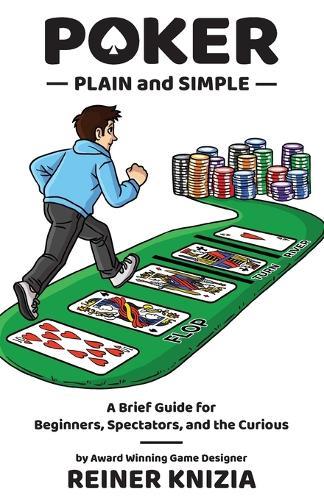 Poker Plain and Simple: A Brief Guide for Beginners, Spectators, and the Curious  by Reiner Knizia at Abbey's Bookshop, 