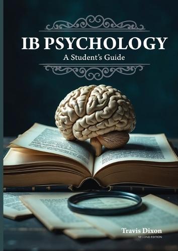 IB Psychology - A Student's Guide (2nd Edition - 2025)  by Travis Dixon at Abbey's Bookshop, 