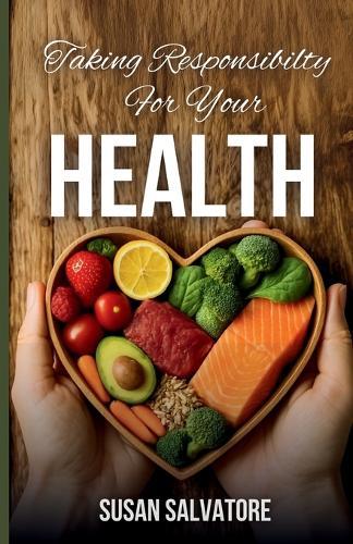 Taking Responsibility For Your Health  by Susan Salvatore at Abbey's Bookshop, 
