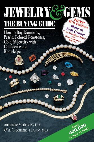 Colored Gemstones 4th Edition: The Antoinette Matlins Buying GuideHow to Select, Buy, Care for & Enjoy Sapphires, Emeralds, Rubies and Other Colored Gems with Confidence and Knowledge