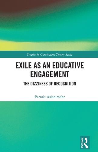 Exile as an Educative Engagement: The Dizziness of Recognition  by Parmis Aslanimehr at Abbey's Bookshop, 