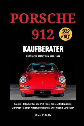 Porsche 912 Kaufberater: Schnell-Ratgeber für alle Porsche 912-Fans,  by Horst E Goltz at Abbey's Bookshop, 