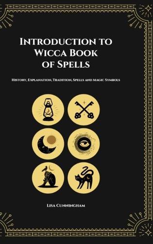 Introduction to Wicca Book of Spells  by Lisa Cunningham at Abbey's Bookshop, 