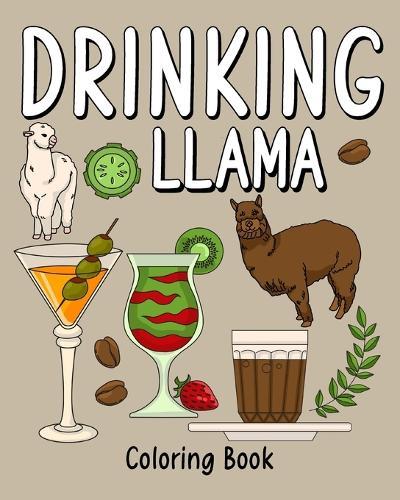 Drinking Llama Coloring Book: Coloring Books for Adults, Coloring Book with Many Coffee and Drinks Recipes  by Paperland at Abbey's Bookshop, 