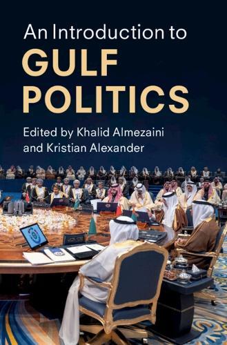 An Introduction to Gulf Politics  by Khalid Almezaini (Zayed University) at Abbey's Bookshop, 