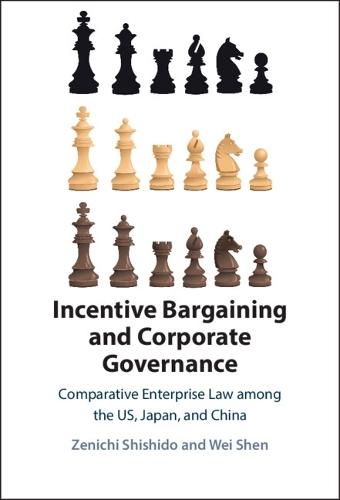 Incentive Bargaining and Corporate Governance: Comparative Enterprise Law among the US, Japan, and China