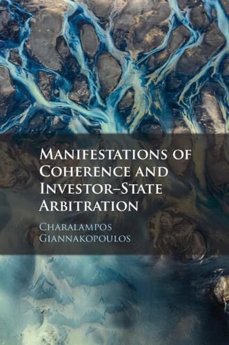 Manifestations of Coherence and Investor-State Arbitration  by Charalampos Giannakopoulos (National University of Singapore) at Abbey's Bookshop, 