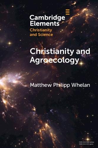 Christianity and Agroecology  by Matthew Philipp Whelan (Duke University) at Abbey's Bookshop, 