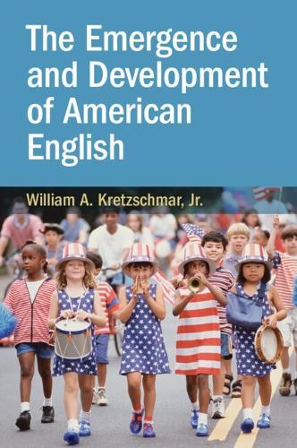 The Emergence and Development of American English  by William A. Kretzschmar, Jr. (University of Georgia) at Abbey's Bookshop, 
