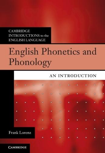 English Phonetics and Phonology: An Introduction  by Frank Lorenz (Universität Erfurt, Germany) at Abbey's Bookshop, 
