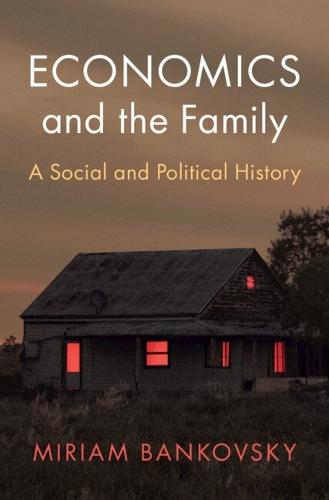 Economics and the Family: A Social and Political History