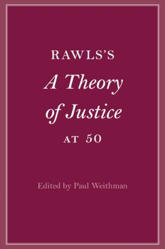 Rawls’s A Theory of Justice at 50  by Paul Weithman (University of Notre Dame, Indiana) at Abbey's Bookshop, 