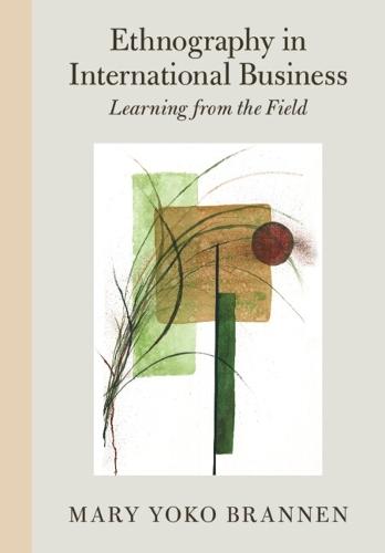 Ethnography in International Business: Learning from the Field  by Mary Yoko Brannen (San José State University, California) at Abbey's Bookshop, 