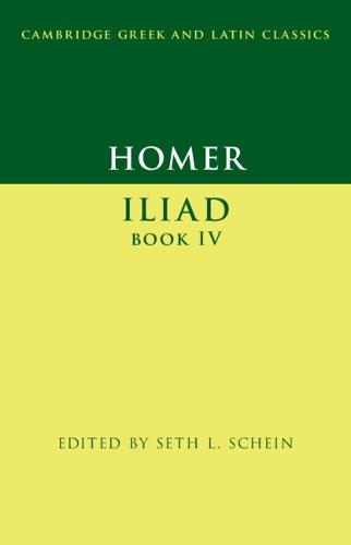 Homer: Iliad Book IV  by Seth L. Schein (University of California, Davis) at Abbey's Bookshop, 