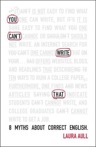 You Can't Write That: 8 Myths About Correct English