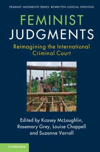Feminist Judgments: Reimagining the International Criminal Court  by Kcasey McLoughlin (The University of Newcastle, Australia) at Abbey's Bookshop, 