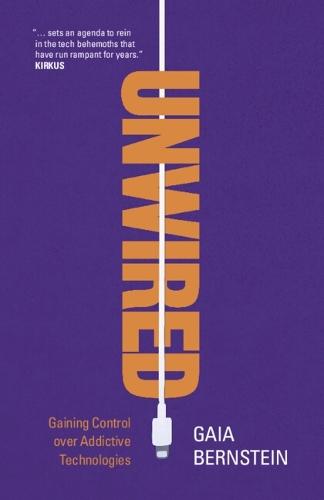 Unwired: Gaining Control over Addictive Technologies