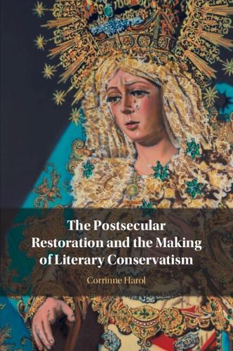 The Postsecular Restoration and the Making of Literary Conservatism  by Corrinne Harol (University of Alberta) at Abbey's Bookshop, 
