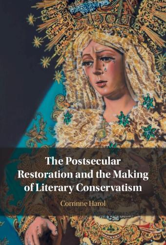 The Postsecular Restoration and the Making of Literary Conservatism  by Corrinne Harol (University of Alberta) at Abbey's Bookshop, 