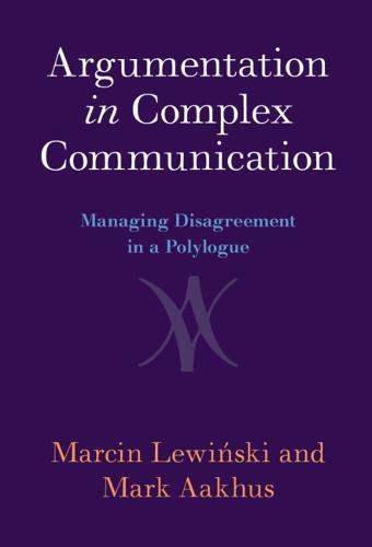 Argumentation in Complex Communication: Managing Disagreement in a Polylogue  by Marcin Lewiński (NOVA University Lisbon, Portugal) at Abbey's Bookshop, 