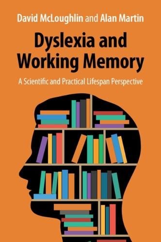 Dyslexia and Working Memory: A Scientific and Practical Lifespan Perspective  by David McLoughlin (University of Buckingham) at Abbey's Bookshop, 
