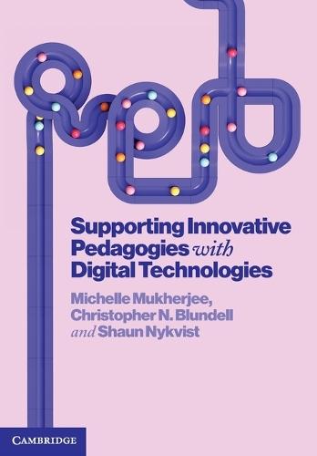Supporting Innovative Pedagogies with Digital Technologies  by Michelle Mukherjee (Queensland University of Technology) at Abbey's Bookshop, 