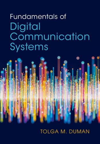 Fundamentals of Digital Communication Systems  by Tolga M. Duman (Bilkent University, Ankara) at Abbey's Bookshop, 