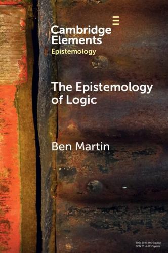 The Epistemology of Logic  by Ben Martin (University of Padua) at Abbey's Bookshop, 