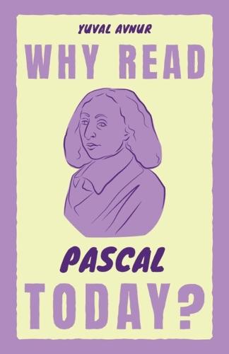 Why Read Pascal Today?  by Yuval Avnur (Scripps College, California) at Abbey's Bookshop, 