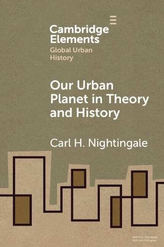 Our Urban Planet in Theory and History  by Carl Nightingale (University at Buffalo) at Abbey's Bookshop, 