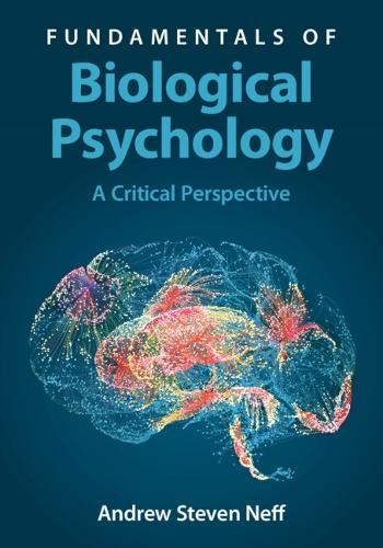 Fundamentals of Biological Psychology: A Critical Perspective  by Andrew Steven Neff at Abbey's Bookshop, 