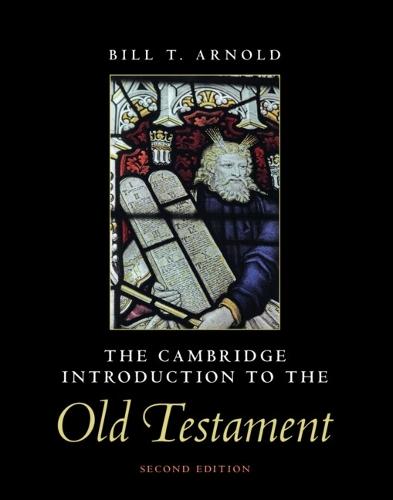 The Cambridge Introduction to the Old Testament  by Bill T. Arnold (Asbury Theological Seminary, Kentucky) at Abbey's Bookshop, 