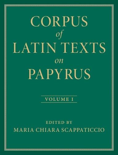 Corpus of Latin Texts on Papyrus: Volume 2, Part II