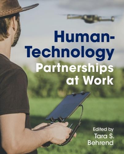 Human-Technology Partnerships at Work  by Tara S. Behrend (Michigan State University) at Abbey's Bookshop, 