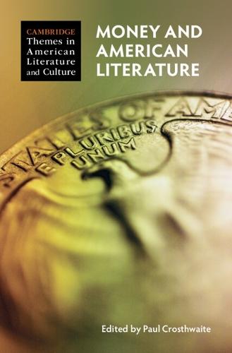 Money and American Literature  by Paul Crosthwaite (University of Edinburgh) at Abbey's Bookshop, 