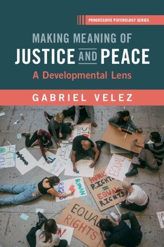 Making Meaning of Justice and Peace: A Developmental Lens to Restorative Justice and Peace Education  by Gabriel Velez (Marquette University) at Abbey's Bookshop, 