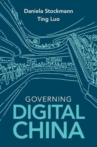 Governing Digital China  by Daniela Stockmann (Hertie School, Berlin) at Abbey's Bookshop, 