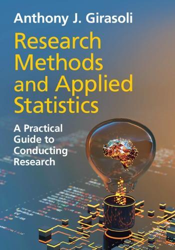 Research Methods and Applied Statistics: A Practical Guide to Conducting Research  by Anthony J. Girasoli (Eastern Connecticut State University) at Abbey's Bookshop, 