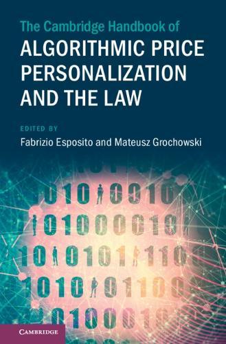 The Cambridge Handbook of Algorithmic Price Personalization and the Law  by Fabrizio Esposito (NOVA Law School (Portugal)) at Abbey's Bookshop, 