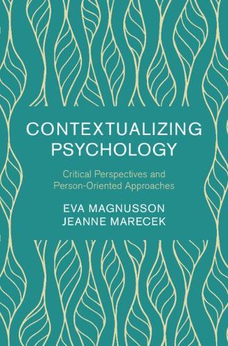 Contextualizing Psychology: Critical Perspectives and Person-Oriented Approaches  by Eva Magnusson (Umeå Universitet, Sweden) at Abbey's Bookshop, 